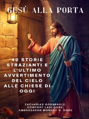 cover image of GESÙ ALLA PORTA--40 storie strazianti e l'ultimo avvertimento del Cielo alle chiese di oggi